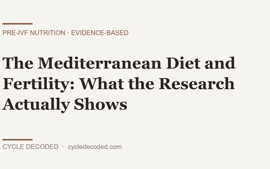 The Mediterranean Diet and Fertility: What the Research Actually Shows