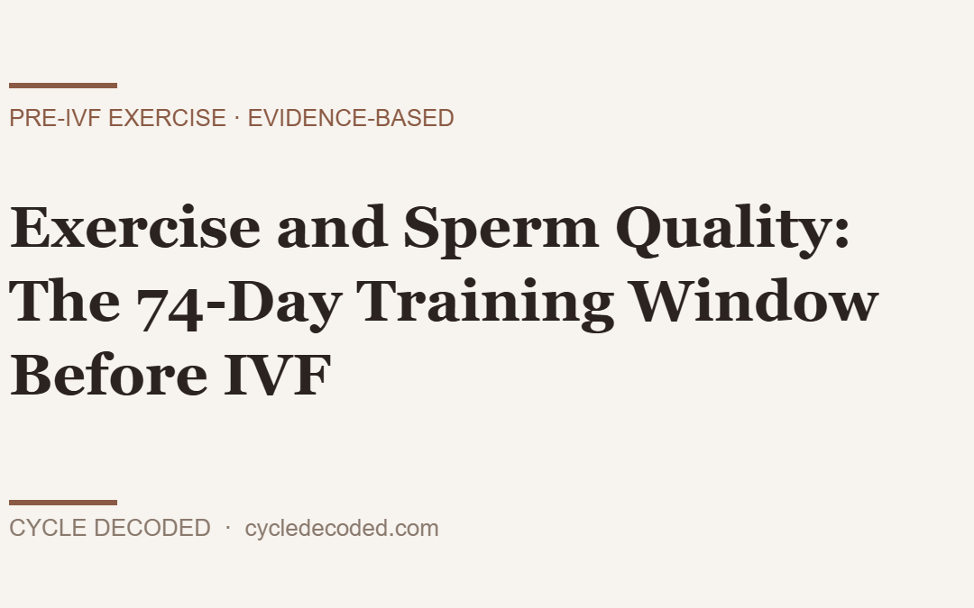Exercise and Sperm Quality: The 74-Day Training Window Before IVF